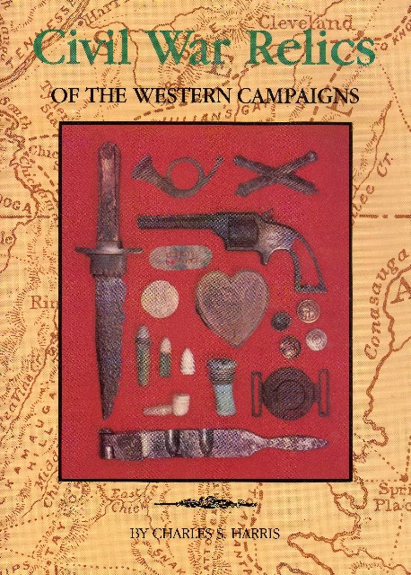 Civil War Relics of the Western Campaigns, 1861-1865